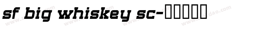 sf big whiskey sc字体转换